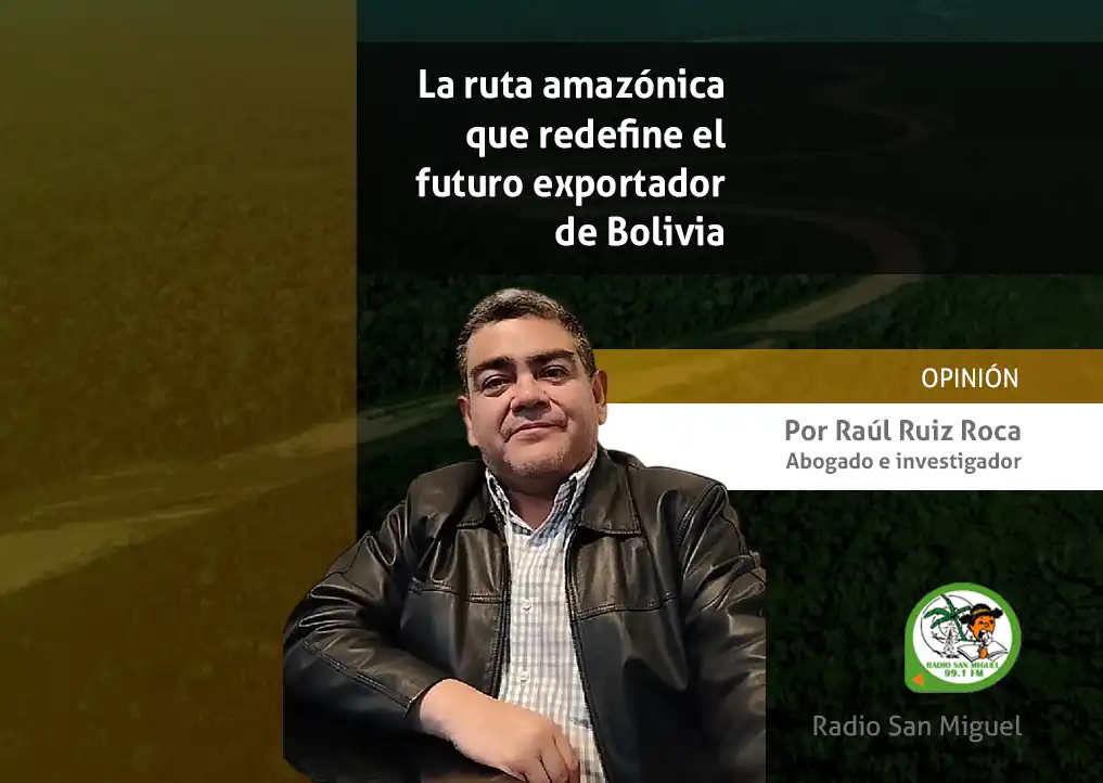 La ruta amazónica que redefine el futuro exportador de Bolivia